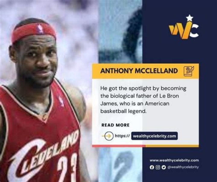 Anthony McClelland: Who is LeBron's biological father?