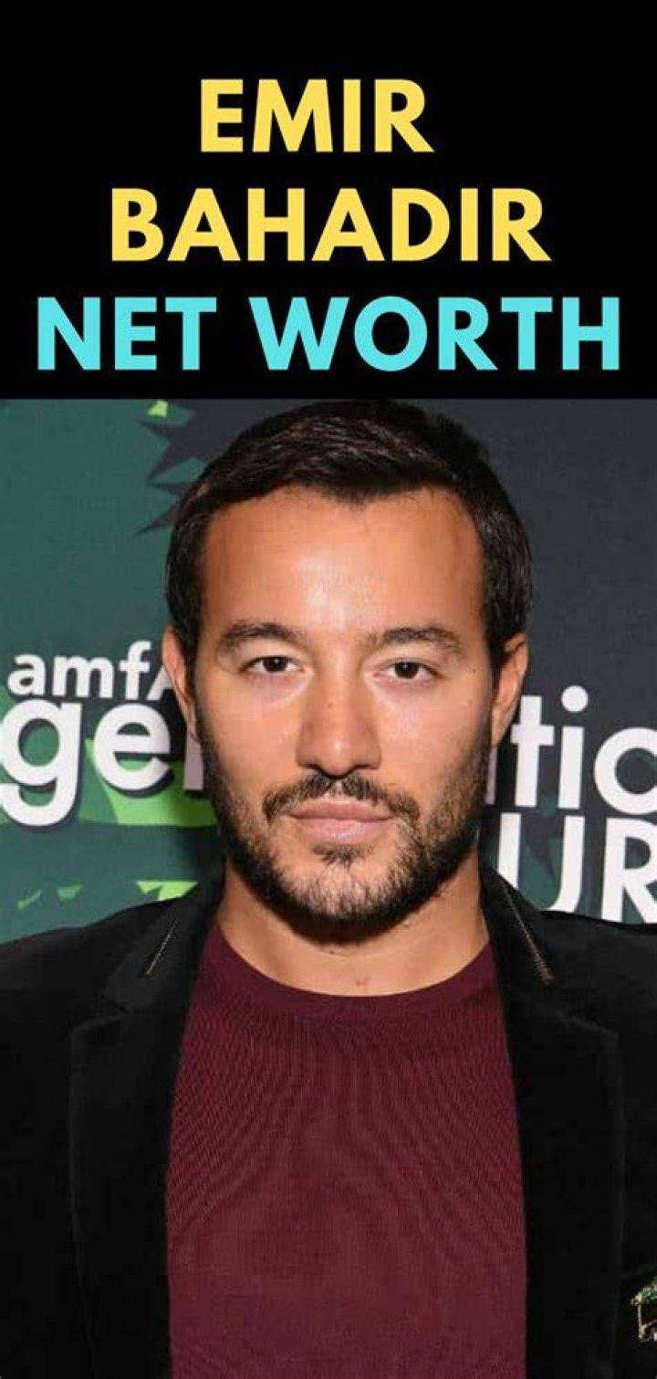 Emir Bahadir net worth