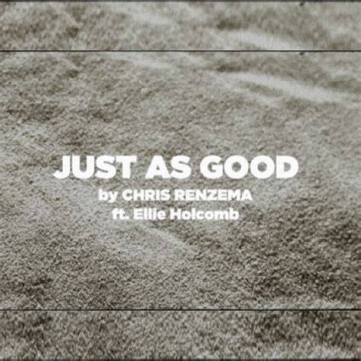 Just As Good by Chris Renzema, Ellie Holcomb