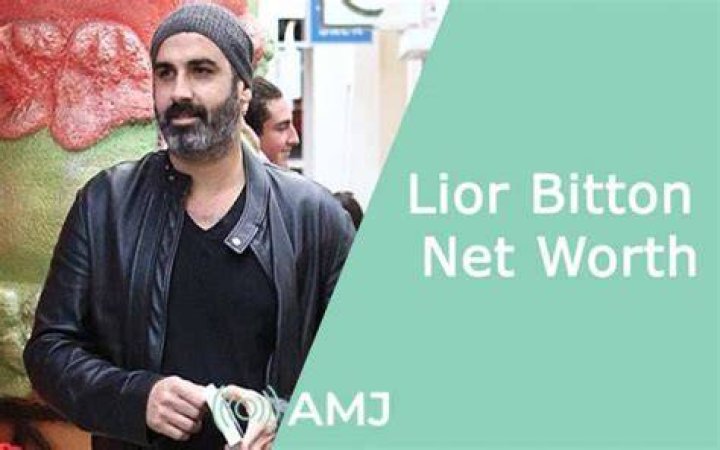 Lior Bitton net worth