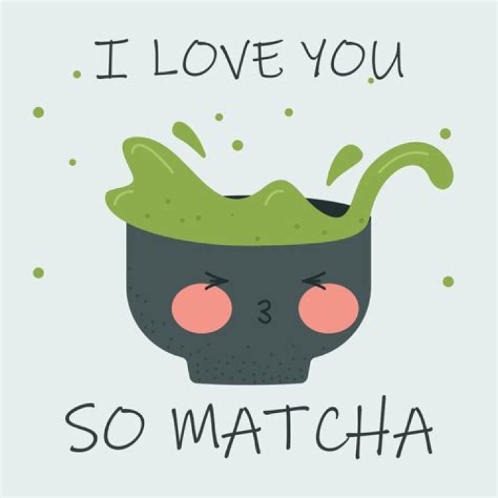 Love You So Matcha